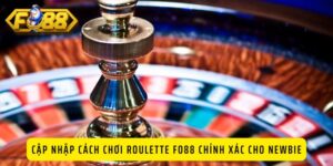 Cập Nhật Cách Chơi Roulette Fo88