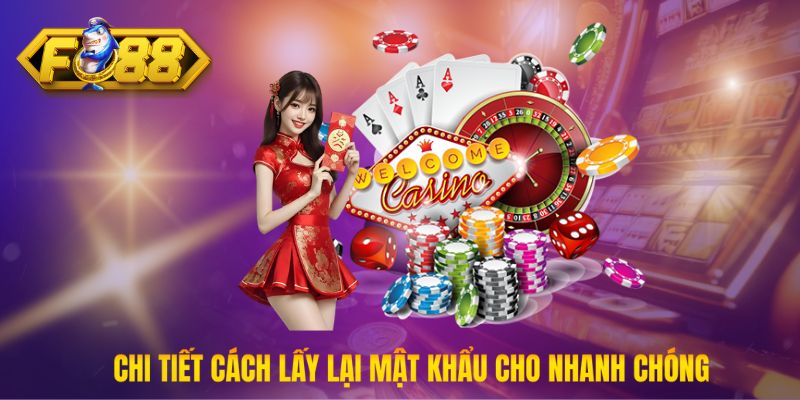 Chi tiết cách lấy lại mật khẩu cho nhanh chóng cho anh em tại Fo88 