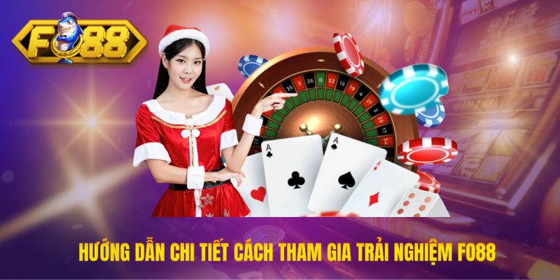 Hướng dẫn chi tiết cách tham gia trải nghiệm tại cổng game Fo88 