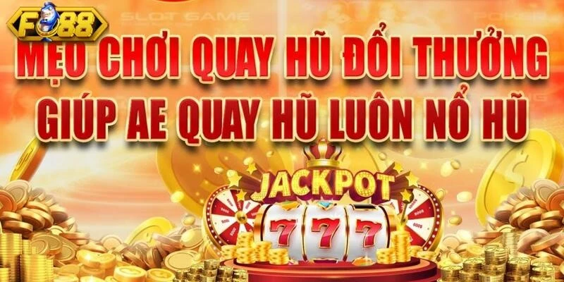 Fo88 chia sẻ một số mẹo đổi thưởng cao bất ngờ